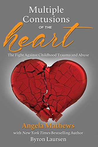 Beispielbild fr Multiple Contusions of the Heart: The Fight Against Childhood Trauma and Abuse zum Verkauf von ALLBOOKS1