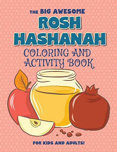 Immagine dell'editore per The Big Awesome Rosh Hashanah Coloring and Activity Book For Kids and Adults!: High Holidays, Rosh Hashana, Yom Kippur, Sukkot, Jewish Holiday Gift . Sided Coloring Book | Large Size | 120 pages venduto da Better World Books