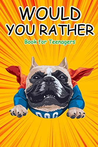 Stock image for Would You Rather Book for Teenagers: Hilarious Questions, Silly Scenarios, Quizzes and Funny Jokes for Teens (Activity Book for Teens) for sale by Goodwill