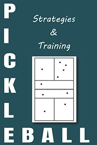 Stock image for Pickleball Strategies and Training: Playbook / Notebook with Lined Pages and Field Diagrams.6"x9" for sale by HPB-Emerald