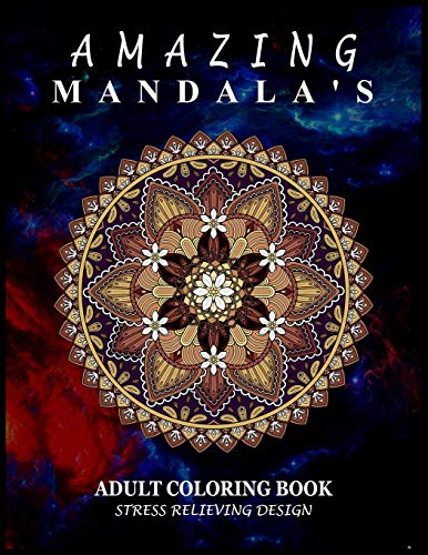 Stock image for Amazing Mandalas: Adult Coloring Book of Amazing Mandalas Designed for Relaxation, Fun, and Stress Relief for sale by California Books