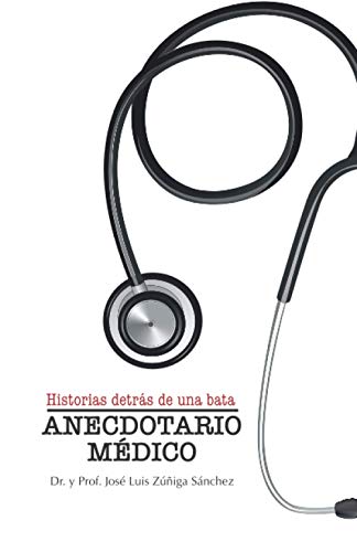 Beispielbild fr Anecdotario Mdico: Historias detrs de una bata. (Spanish Edition) zum Verkauf von Big River Books