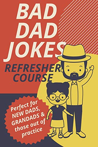 Beispielbild fr Bad Dad Jokes Book Refresher Course Perfect for New Dads and Grandads & those out of practice zum Verkauf von AwesomeBooks