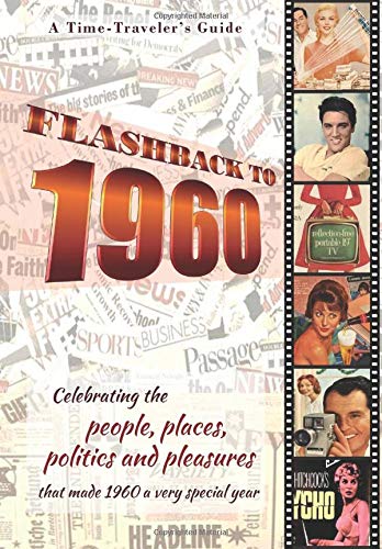 Beispielbild fr Flashback to 1960 - A Time Traveler  s Guide: Perfect birthday or wedding anniversary gift for anyone born or married in1960. For parents or . the people and events of the year. zum Verkauf von HPB-Ruby