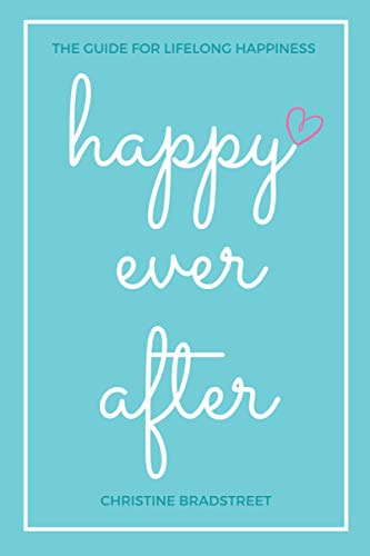 Beispielbild fr Happy Ever After: The Guide for Lifelong Happiness (A Book That Will Change Your Life) zum Verkauf von More Than Words