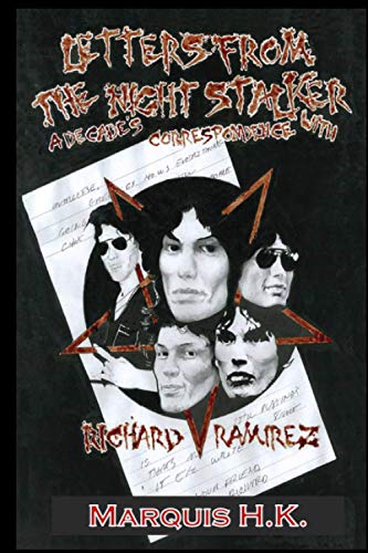 Imagen de archivo de Letters From The Night Stalker: A Decade of Correspondence with Richard Ramirez a la venta por GreatBookPrices