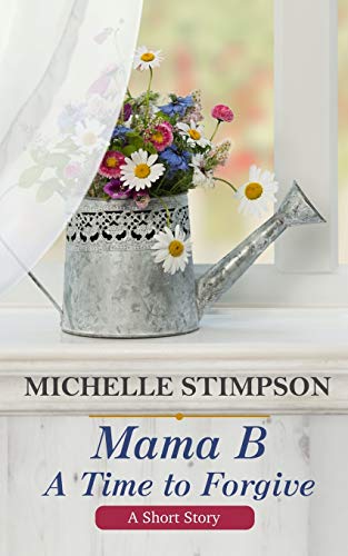 Stock image for Mama B: A Time to Forgive (A Short Story) for sale by HPB-Movies