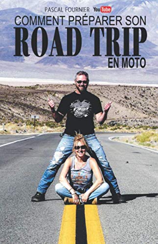 Imagen de archivo de Comment prparer son Road Trip En moto: Voyage en moto (French Edition) a la venta por Red's Corner LLC