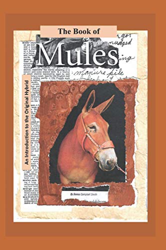 Imagen de archivo de The Book of Mules: An Introduction to the Original Hybrid a la venta por GreatBookPrices