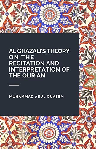 Beispielbild fr Al Ghazali's Theory on the Recitation and Interpretation of the Qur'an zum Verkauf von GreatBookPrices