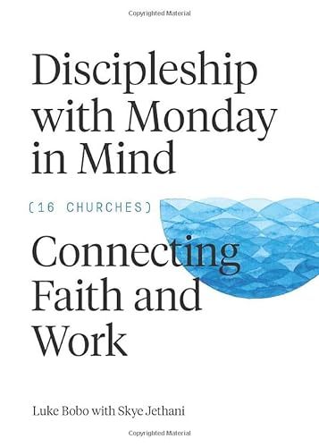Stock image for Discipleship with Monday in Mind: 16 Churches Connecting Faith and Work for sale by Better World Books