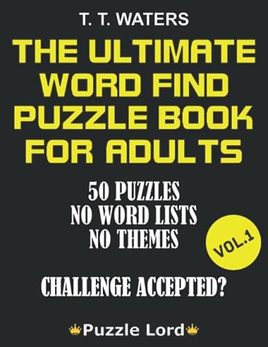 Beispielbild fr The Ultimate Word Find Puzzle Book For Adults Vol. 1: Word Search Challenge For Adults; Puzzle Lord Books; 8,5x11 Inch Format; Glossy Softcover; Word Search Games zum Verkauf von Big River Books