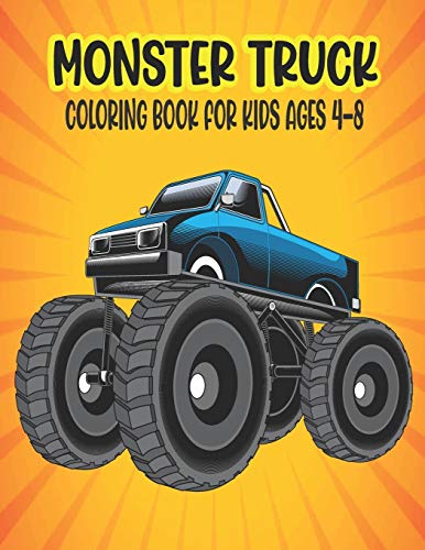 Beispielbild fr Monster Truck Coloring Book for Kids Ages 4-8: Amazing Coloring Book for Kids Ages 4-8 Filled With 50 Pages of Monster Trucks Monster Truck Coloring . ?Super Activity Books for Preschooler zum Verkauf von ALLBOOKS1
