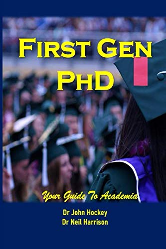 Stock image for First Gen PhD : Your Guide to Academia for sale by Better World Books