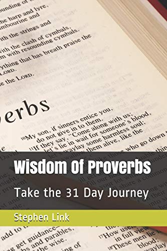 Beispielbild fr Wisdom Of Proverbs: Take the 31 Day Journey zum Verkauf von GreatBookPrices