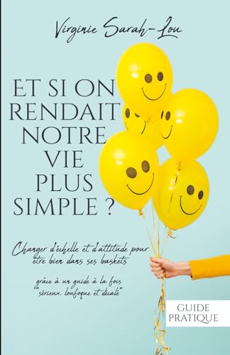 Beispielbild fr Et si on rendait notre vie plus simple ?: Changer d?chelle et d?attitude pour tre bien dans ses baskets. zum Verkauf von medimops