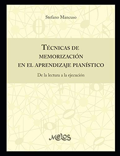 Stock image for Tcnicas de memorizacin en el aprendizaje pianstico: De la lectura a la ejecucin (PIANO, TECNICA, METODOS, PARTITURAS DESDE INICIAL A PROFESIONAL, Band 6) for sale by medimops