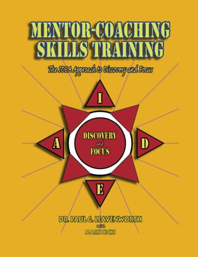 Beispielbild fr Mentor-Coaching Skills Training: The IDEA Approach to Discovery and Focus zum Verkauf von California Books