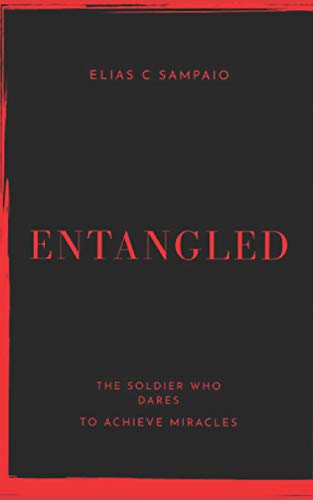 9798670050470: Entangled: A challenge to the soldier who dares to achieve miracles