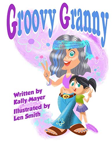 Stock image for Groovy Granny: Funny Rhyming Picture Book for ages 3-8 (Funny Grandparents Series (Beginner and Early Readers)) for sale by Better World Books