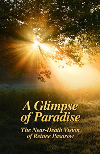 9798670235907: A Glimpse of Paradise: The Near-Death Vision of Reinee Pasarow