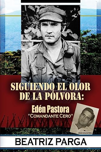 Stock image for Eden Pastora: Siguiendo el olor de la plvora: Hugo Spadafora for sale by GreatBookPrices
