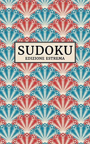 Stock image for Sudoku - Edizione Estrema: 184 Puzzle - Sudoku Diabolico - Gioco classico 9 x 9 - Passatempo per adulti - Con soluzioni - Molto difficile for sale by GreatBookPrices