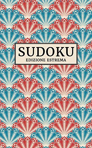 9798670800495: Sudoku - Edizione Estrema: 184 Puzzle | Sudoku Diabolico | Gioco classico 9 x 9 | Passatempo per adulti | Con soluzioni | Molto difficile (Italian Edition)