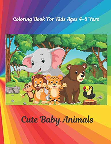 9798670813235: Cute Baby Animals - Coloring Book For Kids Ages 4-8 Yars