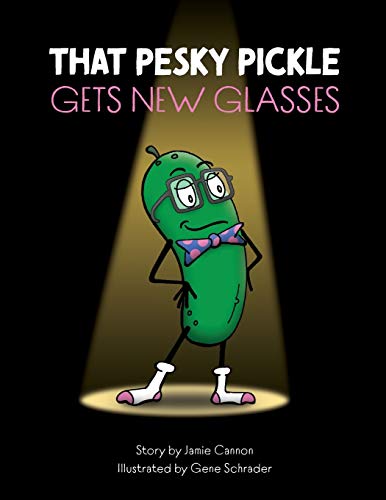 Stock image for That Pesky Pickle Gets New Glasses for sale by GreatBookPrices