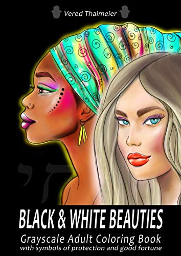 9798671420487: Black and White Beauties: Grayscale Adult Coloring Book with symbols of protection and good fortune: Adult Coloring Book with gorgeous black & white ... energy. For stress relief and creativity