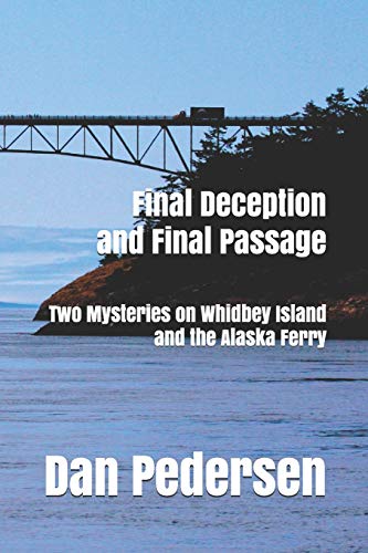 Beispielbild fr Final Deception and Final Passage: Two Mysteries on Whidbey Island and the Alaska Ferry zum Verkauf von GreatBookPrices
