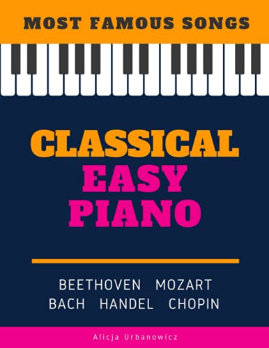 Stock image for Classical Easy Piano - Most Famous Songs - Beethoven Mozart Bach Handel Chopin Large type / large print ed for sale by GreatBookPrices