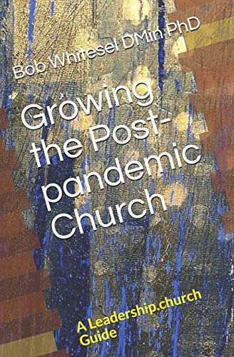 Stock image for Growing the Post-pandemic Church: A Leadership.church Guide (Leadership.Church Guides) for sale by Goodwill Books