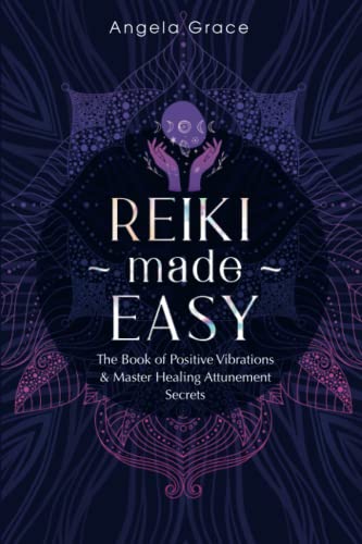 Beispielbild fr Reiki Made Easy: The Book Of Positive Vibrations & Master Healing Attunement Secrets zum Verkauf von GreatBookPrices