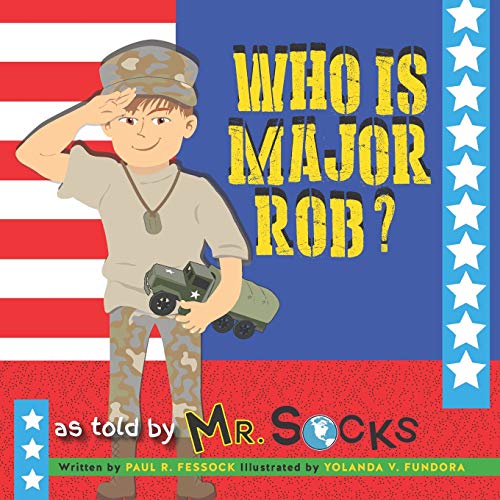 Beispielbild fr Who Is Major Rob? : A True Story about Family, Friendship, and an Introduction to Post Traumatic Stress zum Verkauf von Better World Books