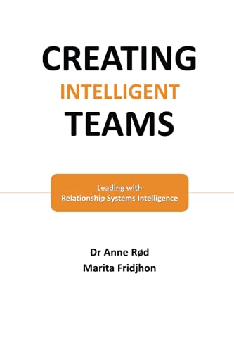 9798672262369: Creating Intelligent Teams: Leading with Relationship Systems Intelligence