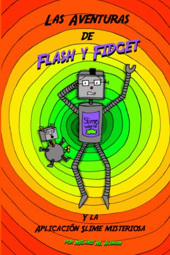 9798672419022: Las Aventuras de Flash y Fidget: y la Aplicacion Slime Misteriosa
