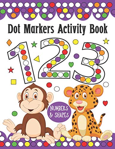 Stock image for Dot Markers Activity Book Numbers and Shapes: Do a Dot Art Coloring Book For Kids, Great Creative Fun and Learn with Animals for Homeschool, Preschool for sale by GreatBookPrices