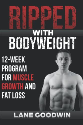 9798672636375: Ripped with Bodyweight: 12-Week Program for Muscle Growth and Fat Loss