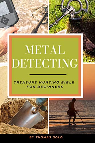 Imagen de archivo de Metal Detecting: Treasure Hunting Bible for Beginners a la venta por GreatBookPrices