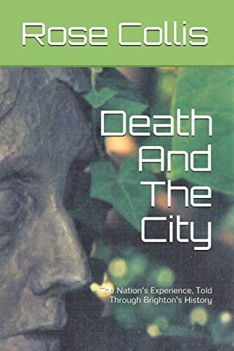 Beispielbild fr Death And The City: The Nation's Experience, Told Through Brighton's History zum Verkauf von AwesomeBooks