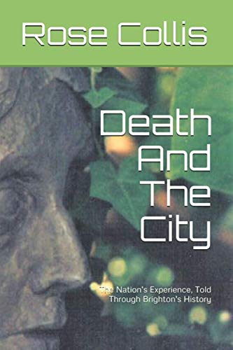 Stock image for Death And The City: The Nation's Experience, Told Through Brighton's History for sale by AwesomeBooks