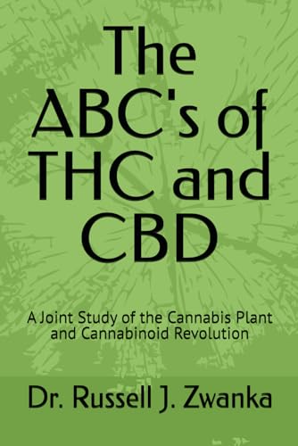 Beispielbild fr The ABC's of THC and CBD : A Joint Study of the Cannabis Plant and Cannabinoid Revolution zum Verkauf von Better World Books