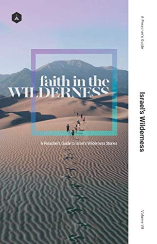 Imagen de archivo de A Preachers Guide: Faith in the Wilderness: Israels Wilderness Stories a la venta por Big River Books