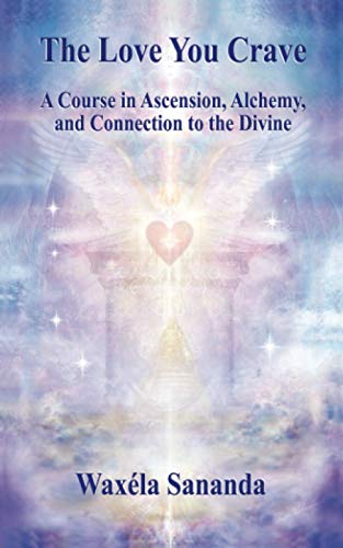 Beispielbild fr The Love You Crave: A Course in Ascension Alchemy and Connection to the Divine zum Verkauf von Goodwill Books