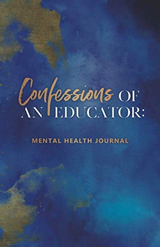 Imagen de archivo de Confessions Of An Educator: Mental Health Journal a la venta por Big River Books