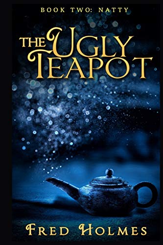 Stock image for THE UGLY TEAPOT: Book Two: Natty for sale by HPB-Emerald