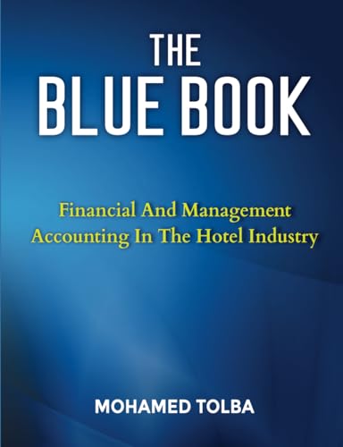 Beispielbild fr THE BLUE BOOK: FINANCIAL AND MANAGEMENT ACCOUNTING IN THE HOTEL INDUSTRY zum Verkauf von AwesomeBooks