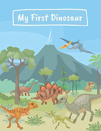 9798673102695: My First Dinosaur: Dinosaur Coloring Book for Kids Toddlers Preschoolers & Kindergarten, Great Gift for Boys & Girls Ages 3-8, 6-8